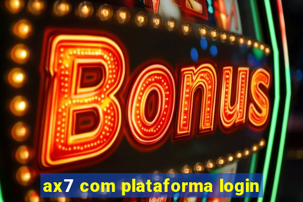 ax7 com plataforma login